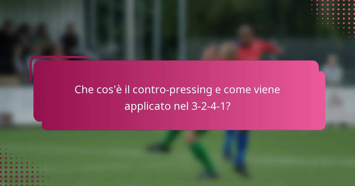 Che cos'è il contro-pressing e come viene applicato nel 3-2-4-1?