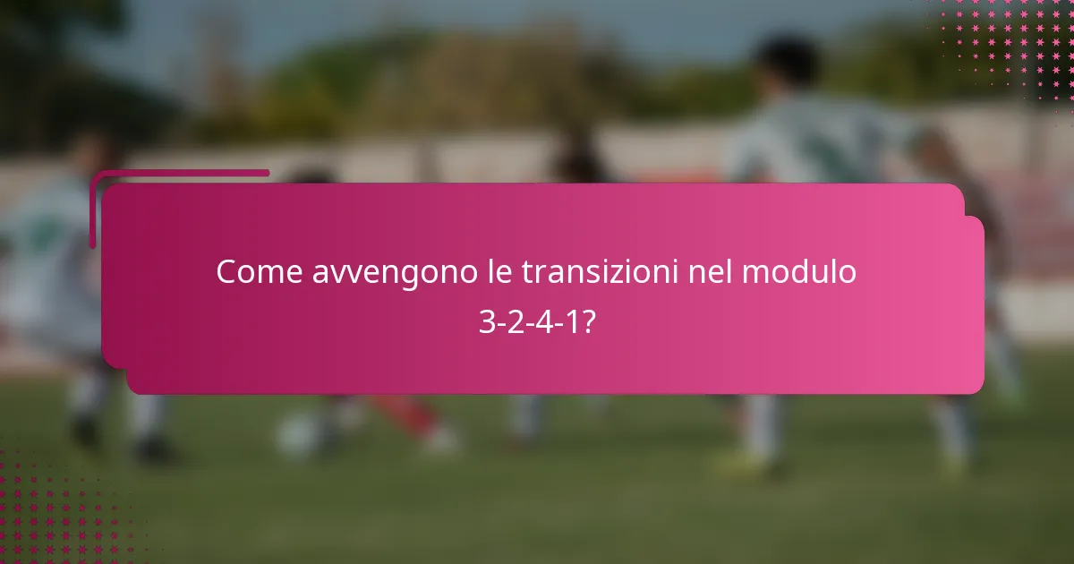 Come avvengono le transizioni nel modulo 3-2-4-1?