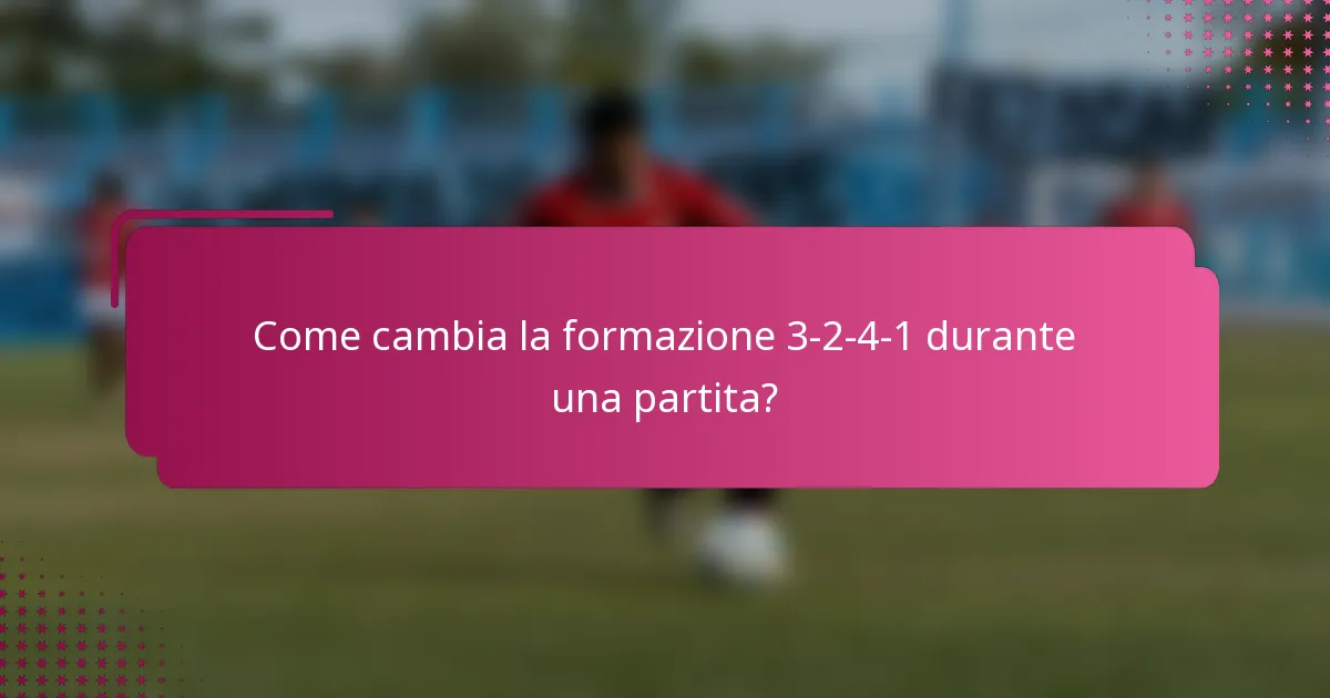 Come cambia la formazione 3-2-4-1 durante una partita?