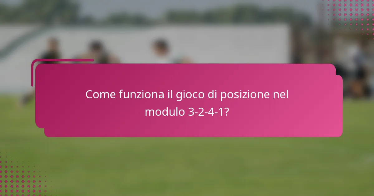 Come funziona il gioco di posizione nel modulo 3-2-4-1?