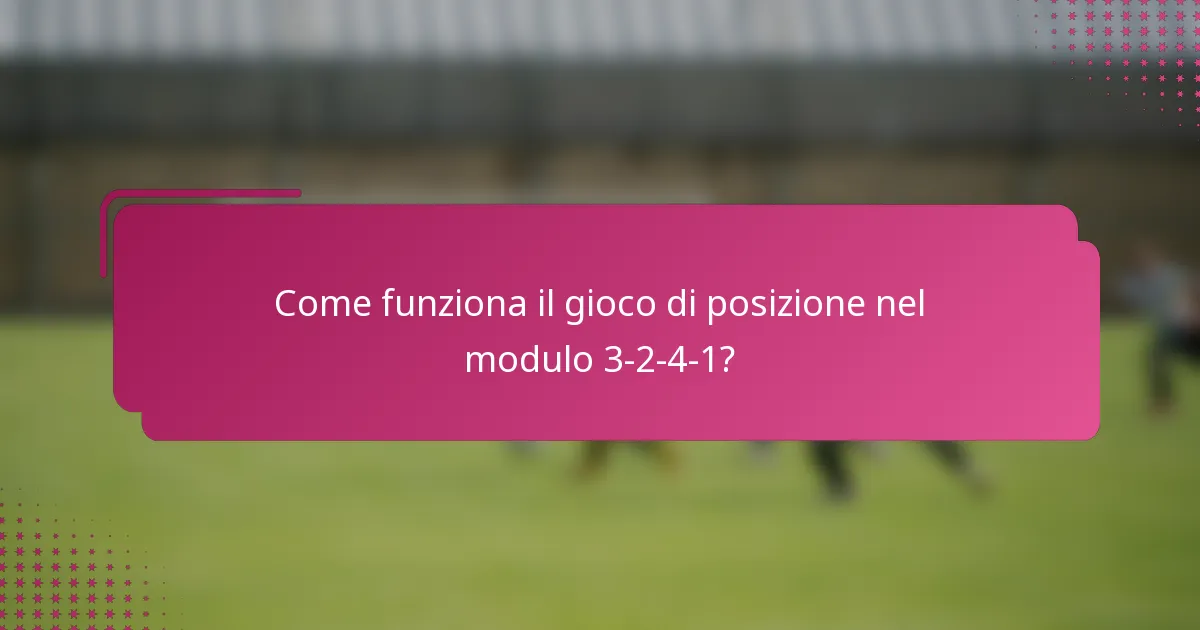 Come funziona il gioco di posizione nel modulo 3-2-4-1?