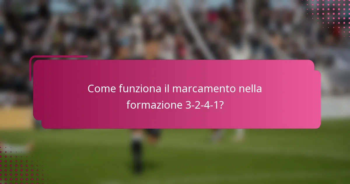 Come funziona il marcamento nella formazione 3-2-4-1?