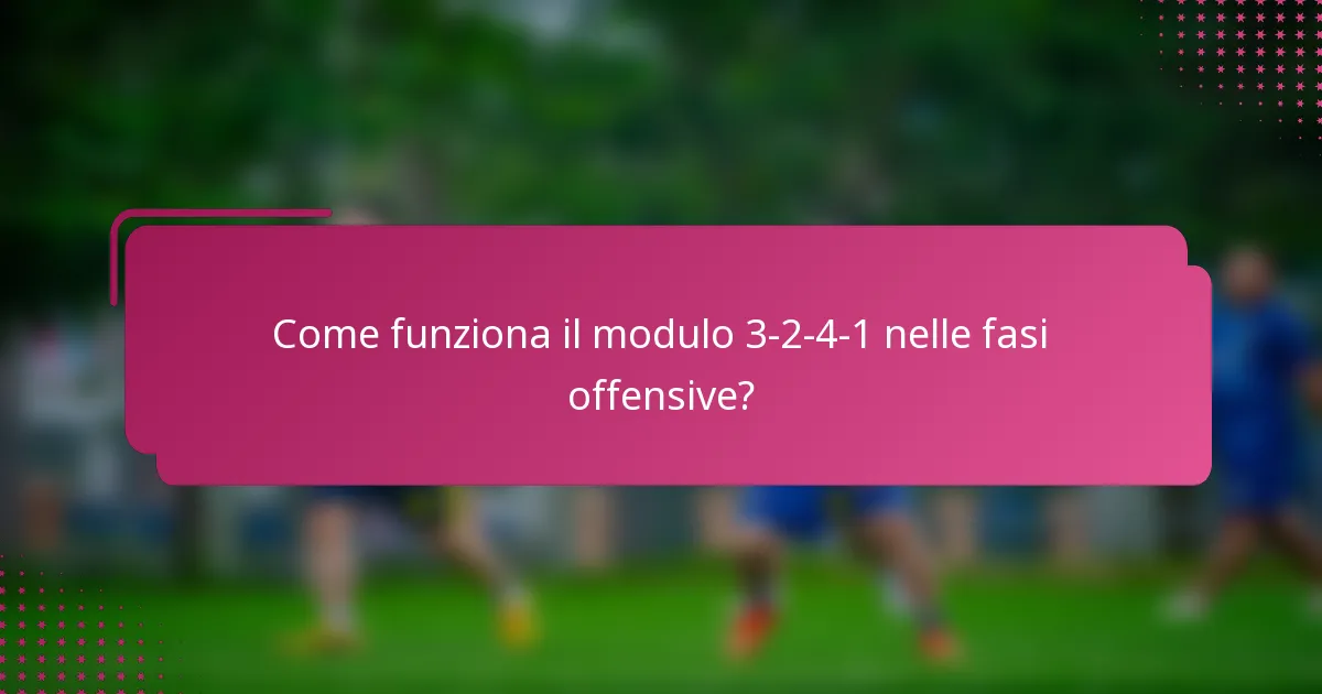 Come funziona il modulo 3-2-4-1 nelle fasi offensive?
