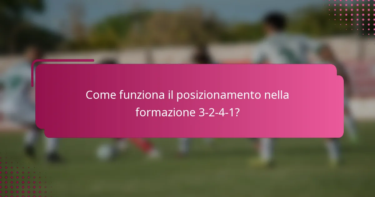 Come funziona il posizionamento nella formazione 3-2-4-1?