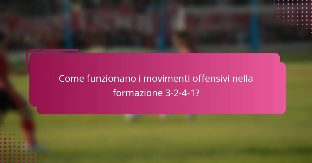 Come funzionano i movimenti offensivi nella formazione 3-2-4-1?