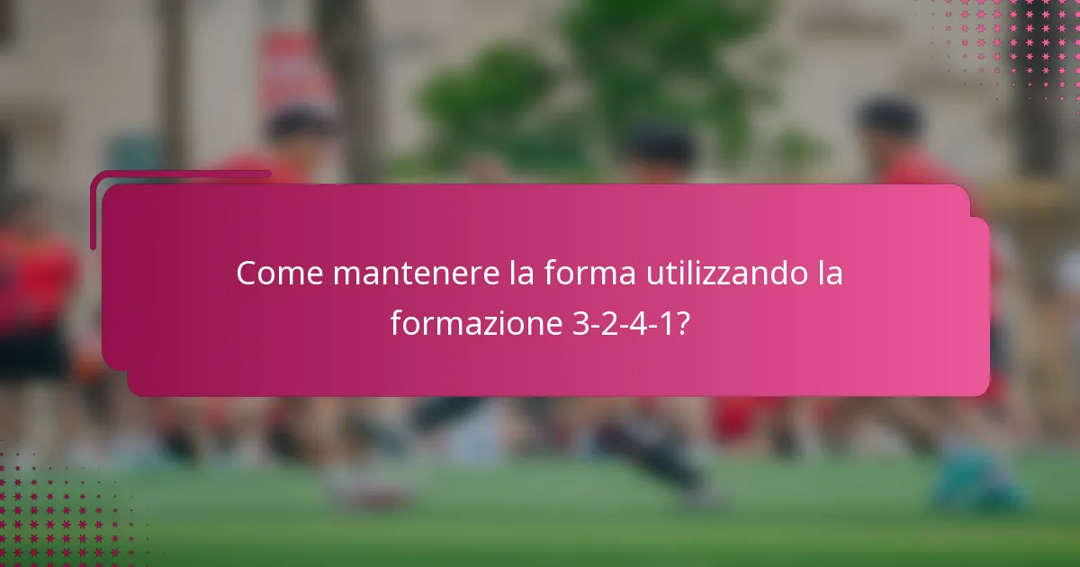 Come mantenere la forma utilizzando la formazione 3-2-4-1?