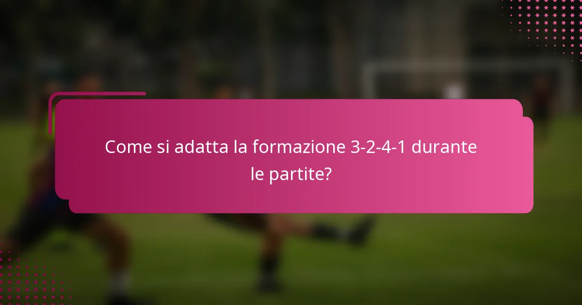 Come si adatta la formazione 3-2-4-1 durante le partite?
