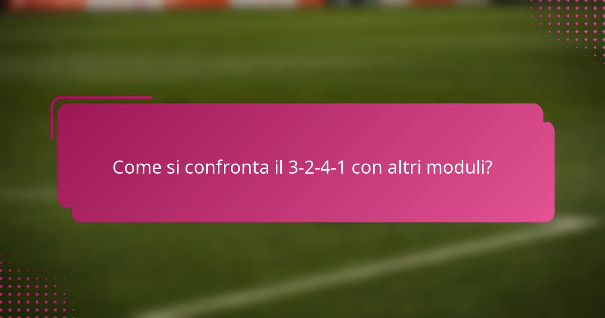 Come si confronta il 3-2-4-1 con altri moduli?