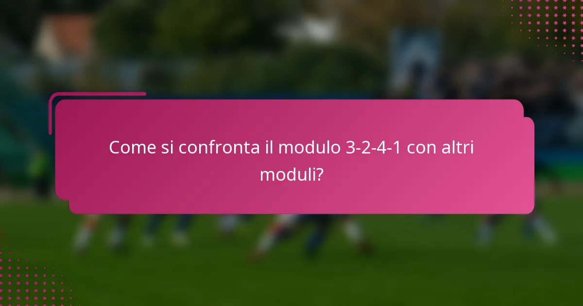Come si confronta il modulo 3-2-4-1 con altri moduli?