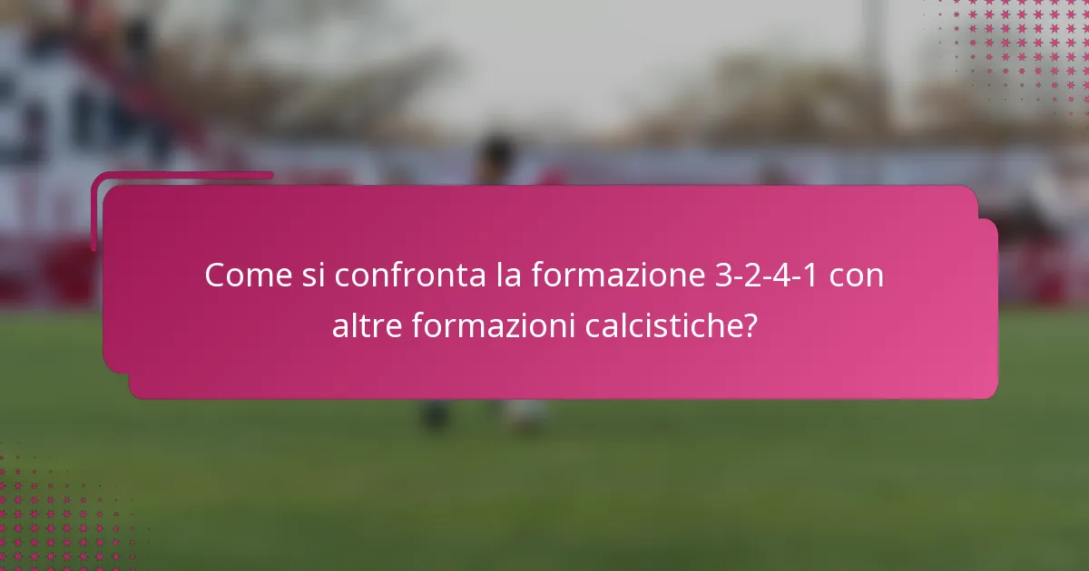 Come si confronta la formazione 3-2-4-1 con altre formazioni calcistiche?