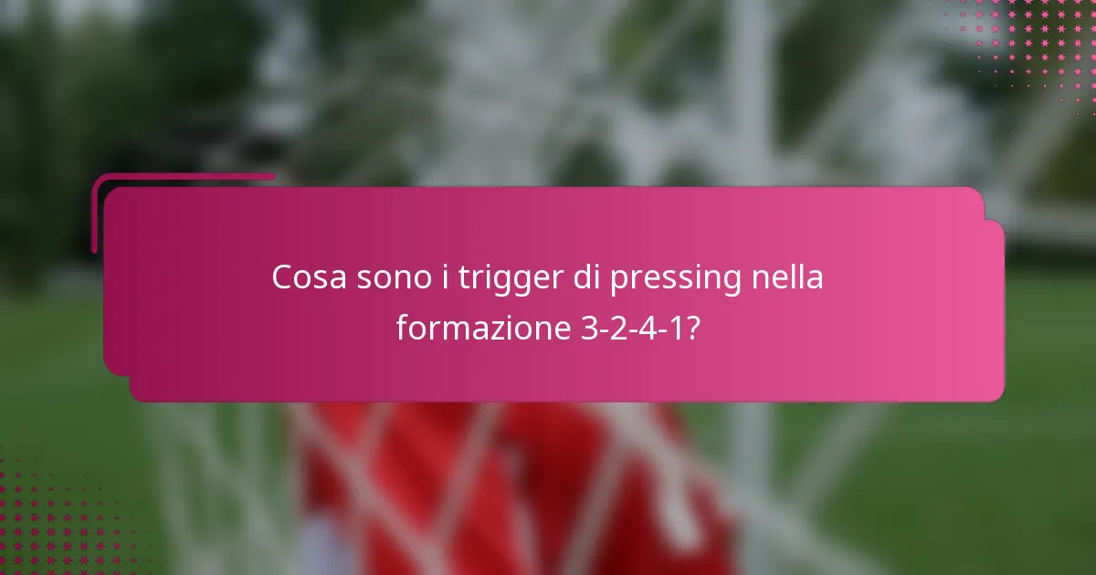 Cosa sono i trigger di pressing nella formazione 3-2-4-1?