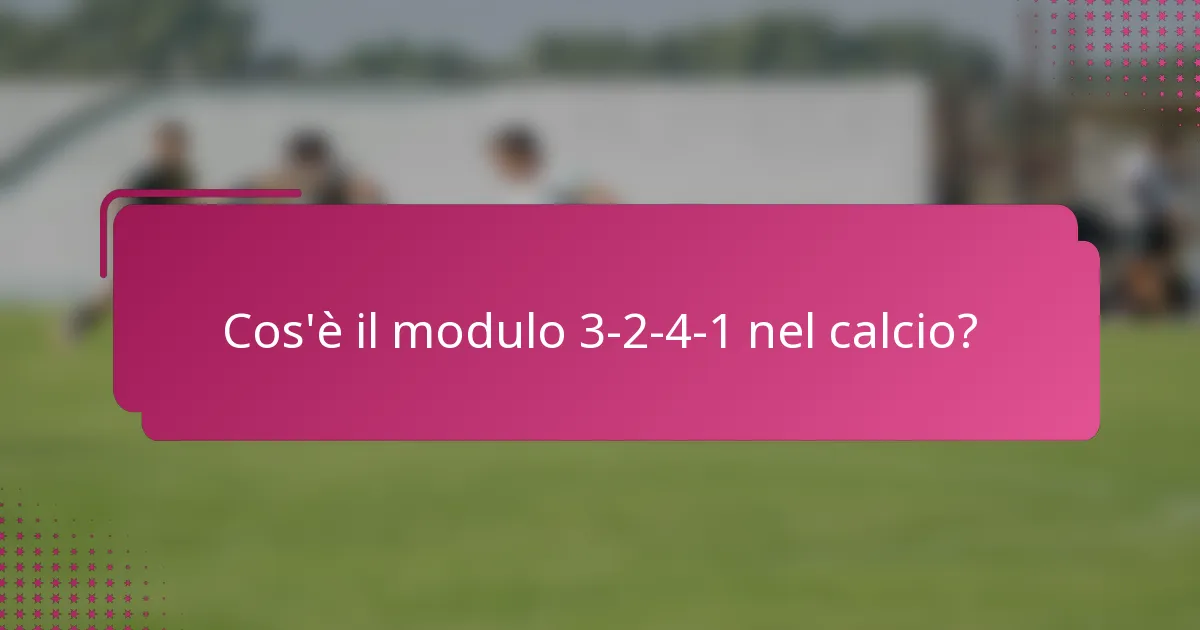Cos'è il modulo 3-2-4-1 nel calcio?
