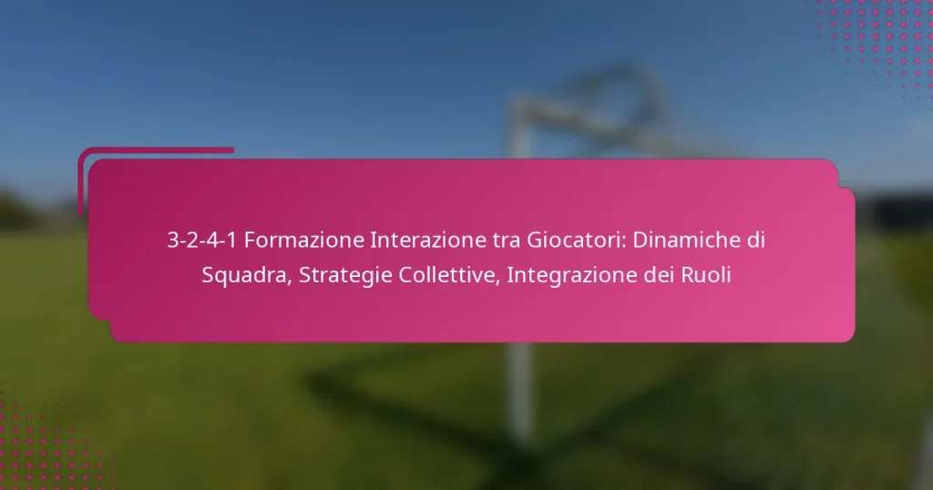 3-2-4-1 Formazione Interazione tra Giocatori: Dinamiche di Squadra, Strategie Collettive, Integrazione dei Ruoli