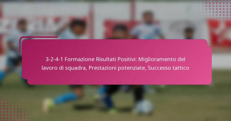 3-2-4-1 Formazione Risultati Positivi: Miglioramento del lavoro di squadra, Prestazioni potenziate, Successo tattico