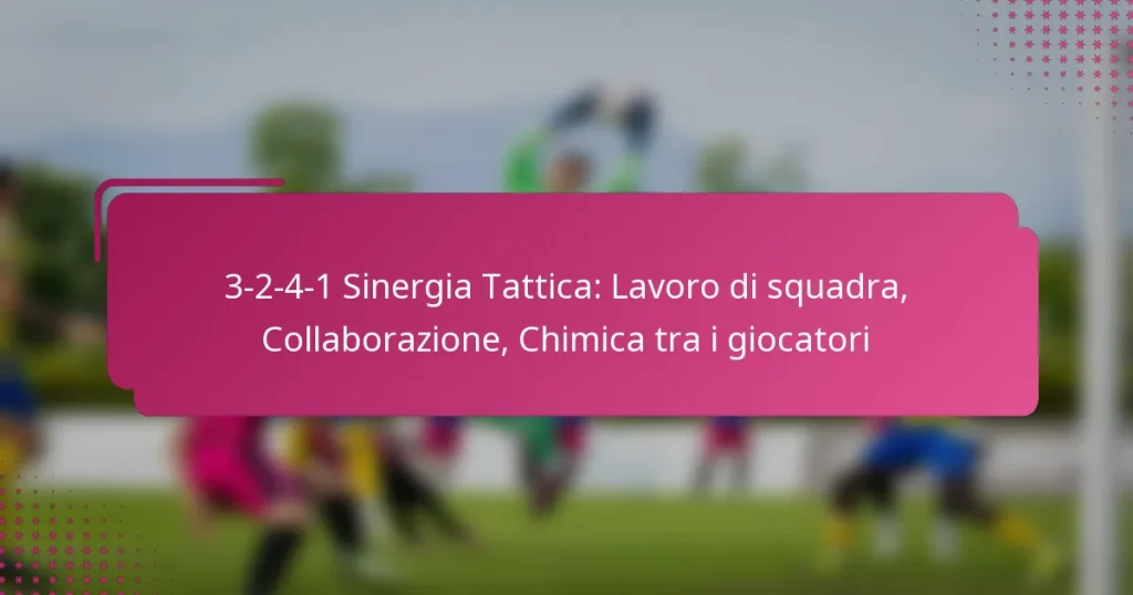 3-2-4-1 Sinergia Tattica: Lavoro di squadra, Collaborazione, Chimica tra i giocatori