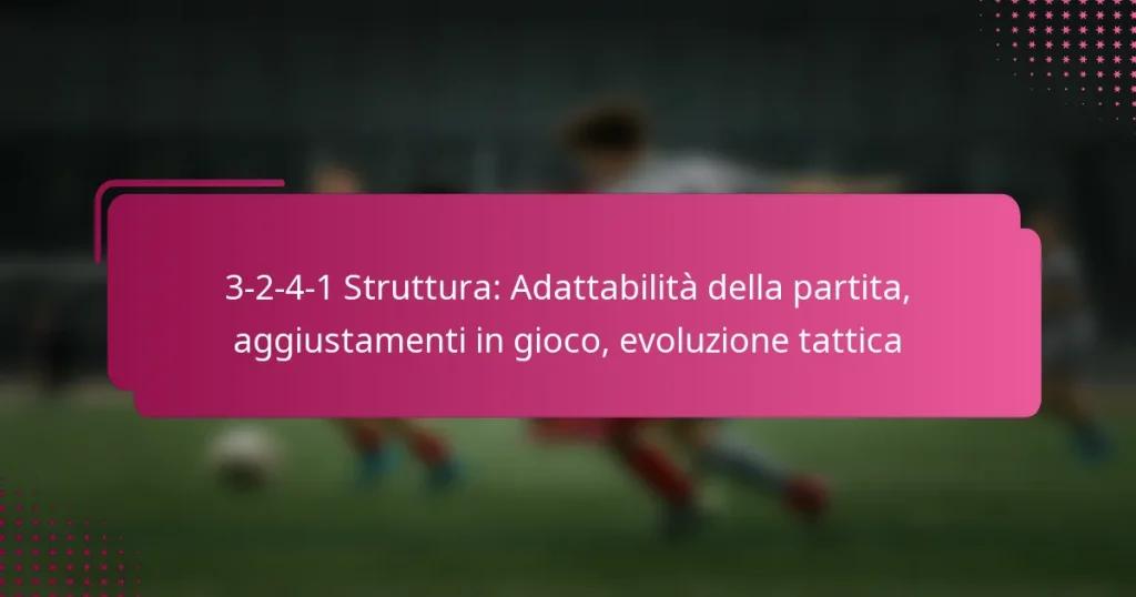 3-2-4-1 Struttura: Adattabilità della partita, aggiustamenti in gioco, evoluzione tattica