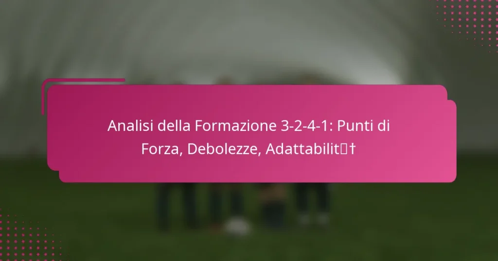 Analisi della Formazione 3-2-4-1: Punti di Forza, Debolezze, Adattabilità
