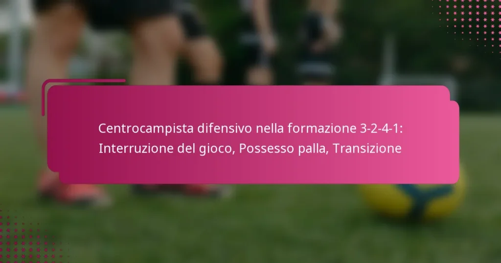 Centrocampista difensivo nella formazione 3-2-4-1: Interruzione del gioco, Possesso palla, Transizione