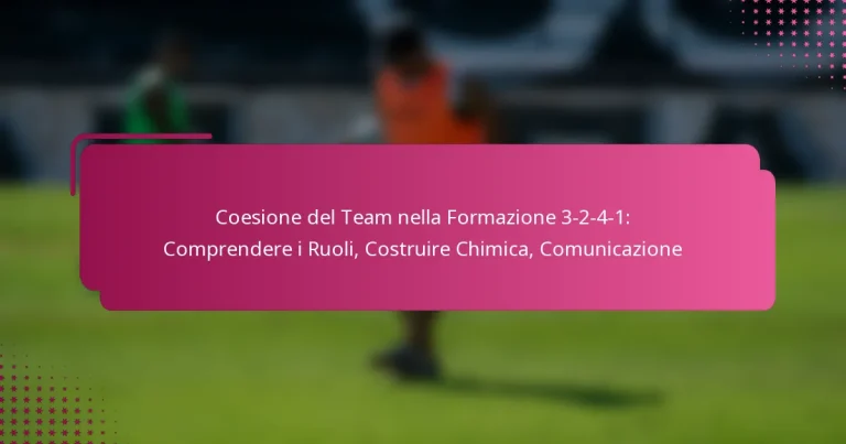 Coesione del Team nella Formazione 3-2-4-1: Comprendere i Ruoli, Costruire Chimica, Comunicazione