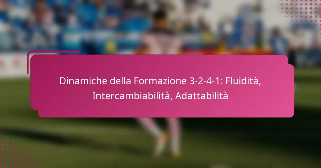 Dinamiche della Formazione 3-2-4-1: Fluidità, Intercambiabilità, Adattabilità