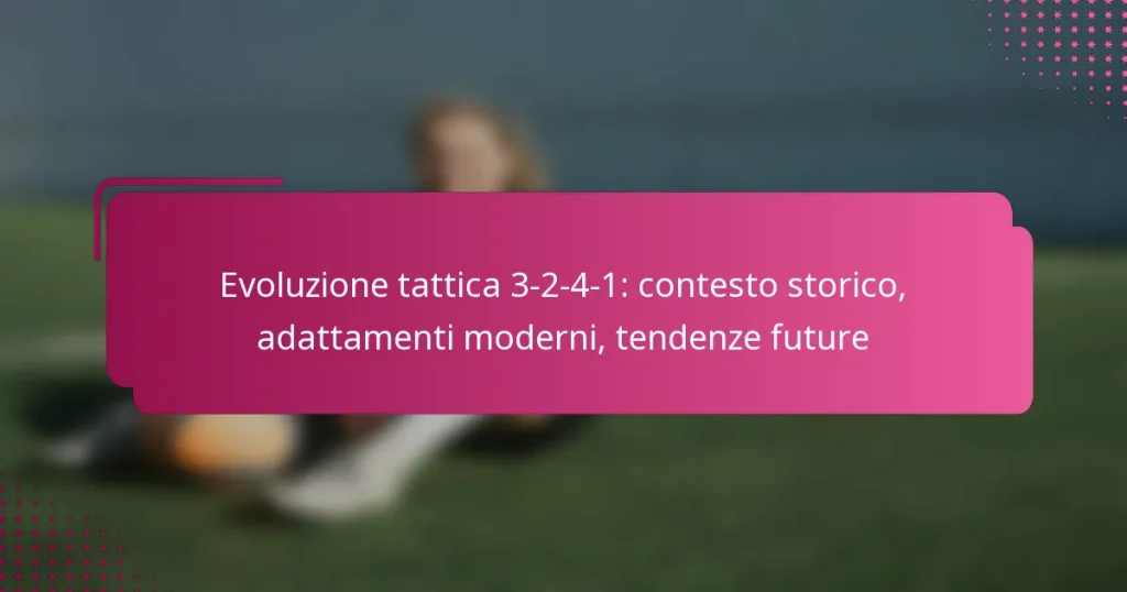 Evoluzione tattica 3-2-4-1: contesto storico, adattamenti moderni, tendenze future