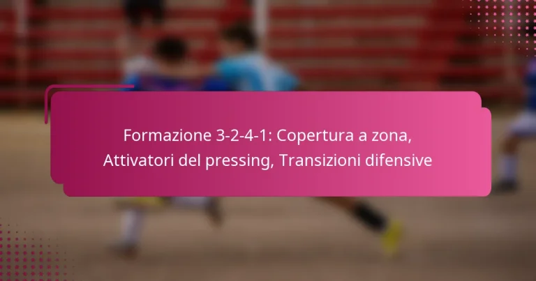 Formazione 3-2-4-1: Copertura a zona, Attivatori del pressing, Transizioni difensive