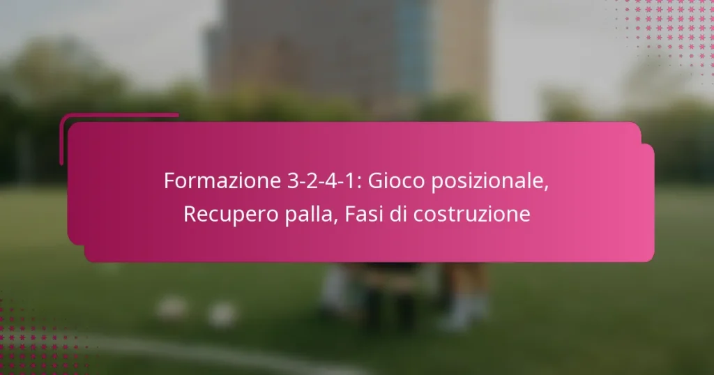 Formazione 3-2-4-1: Gioco posizionale, Recupero palla, Fasi di costruzione