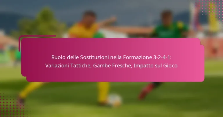 Ruolo delle Sostituzioni nella Formazione 3-2-4-1: Variazioni Tattiche, Gambe Fresche, Impatto sul Gioco