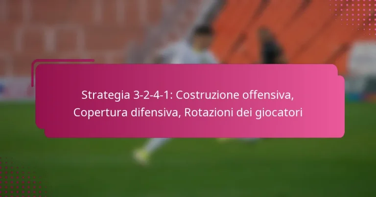 Strategia 3-2-4-1: Costruzione offensiva, Copertura difensiva, Rotazioni dei giocatori
