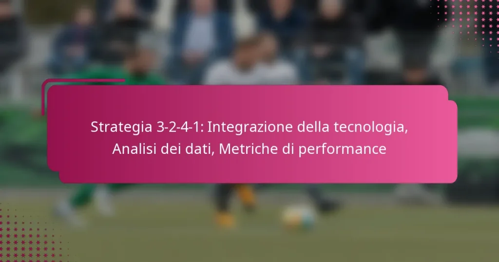 Strategia 3-2-4-1: Integrazione della tecnologia, Analisi dei dati, Metriche di performance
