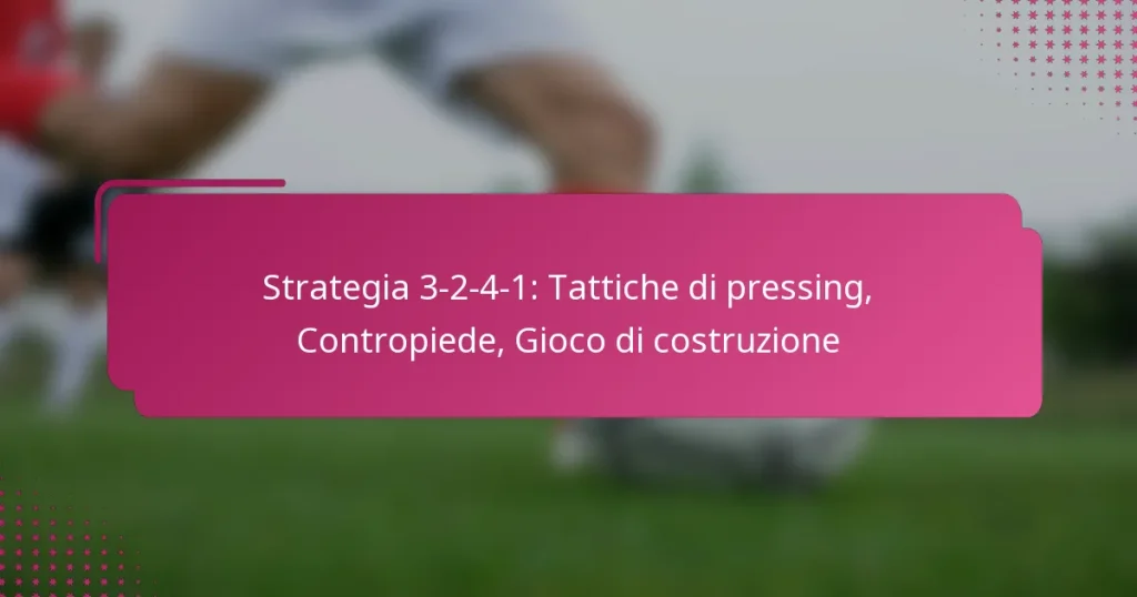 Strategia 3-2-4-1: Tattiche di pressing, Contropiede, Gioco di costruzione