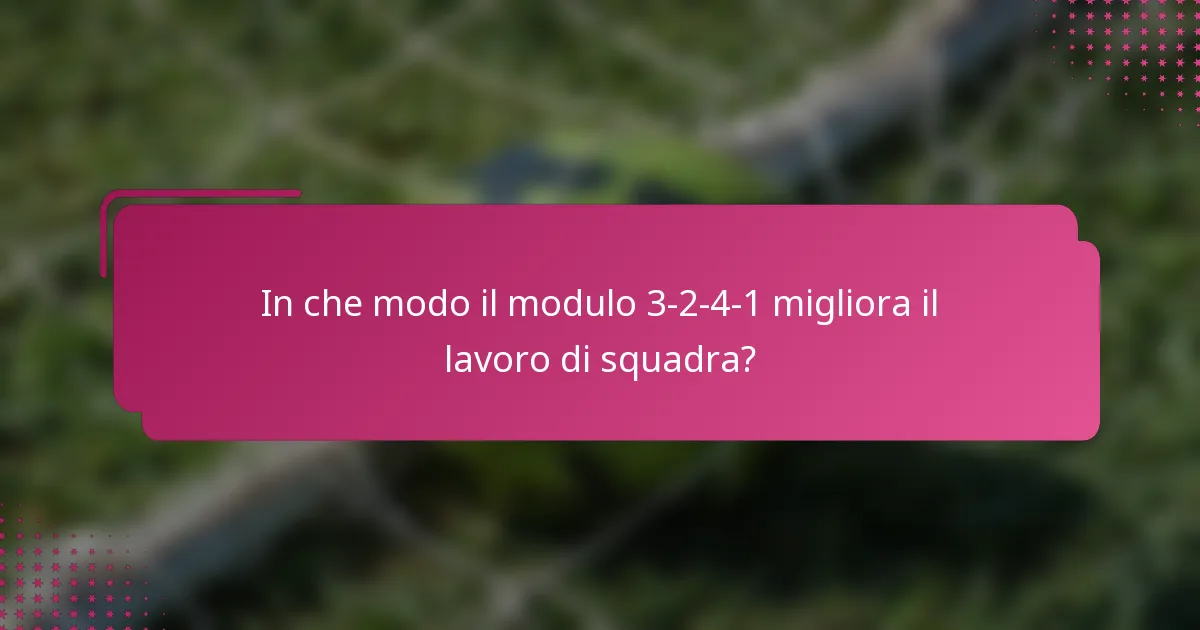 In che modo il modulo 3-2-4-1 migliora il lavoro di squadra?