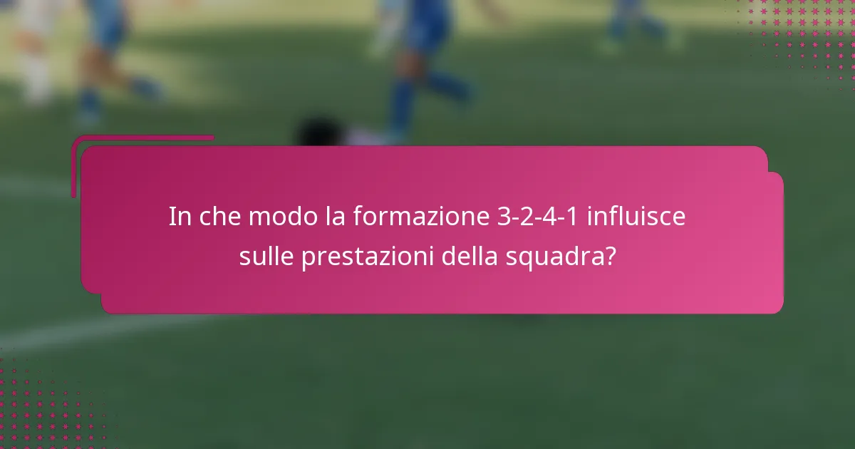 In che modo la formazione 3-2-4-1 influisce sulle prestazioni della squadra?