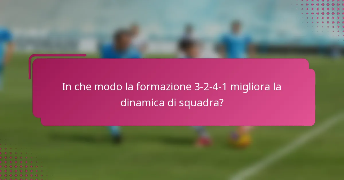 In che modo la formazione 3-2-4-1 migliora la dinamica di squadra?