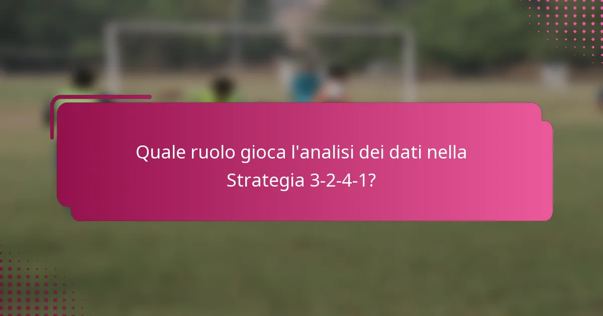 Quale ruolo gioca l'analisi dei dati nella Strategia 3-2-4-1?