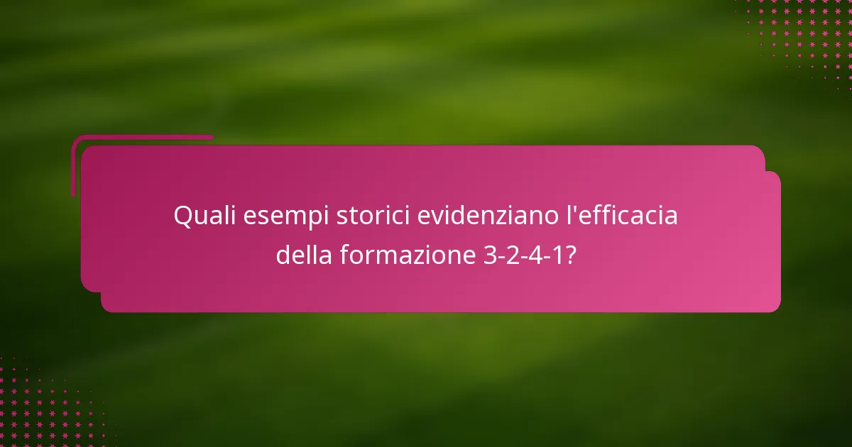 Quali esempi storici evidenziano l'efficacia della formazione 3-2-4-1?
