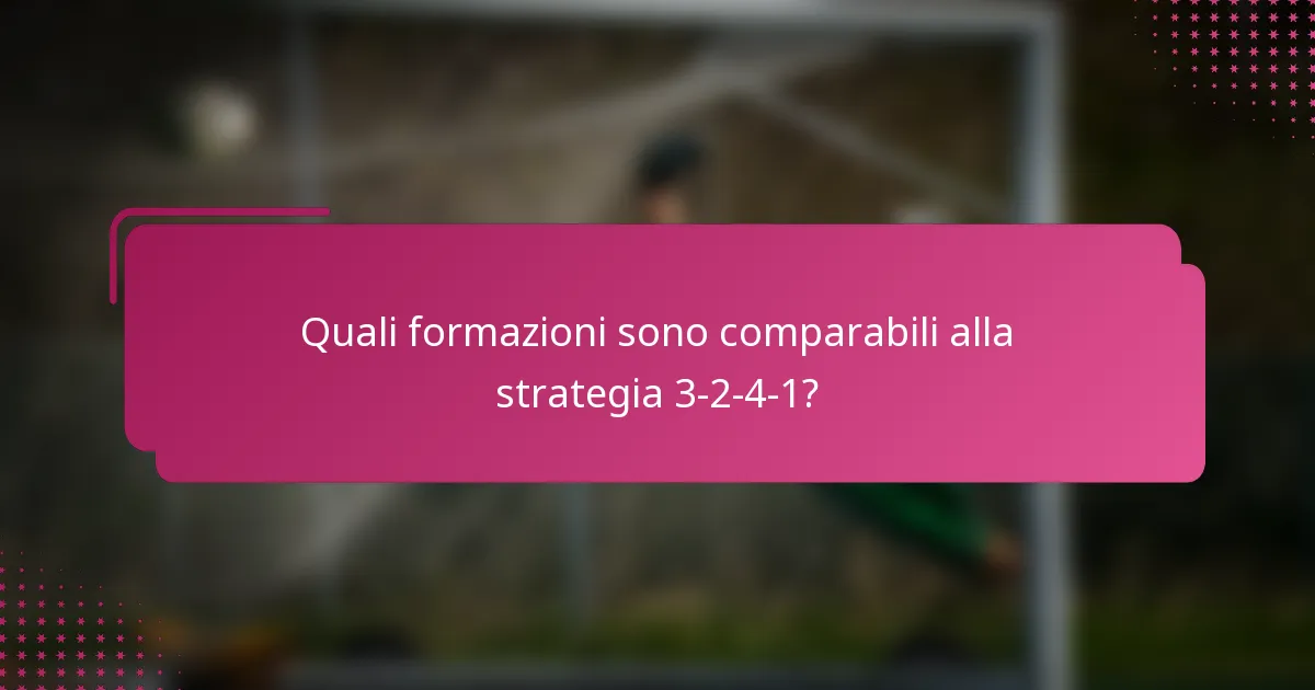 Quali formazioni sono comparabili alla strategia 3-2-4-1?