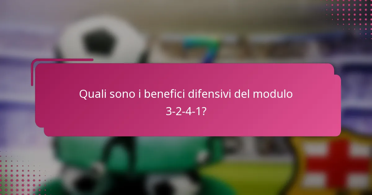 Quali sono i benefici difensivi del modulo 3-2-4-1?