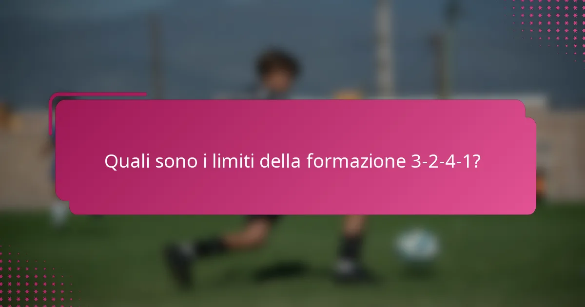 Quali sono i limiti della formazione 3-2-4-1?
