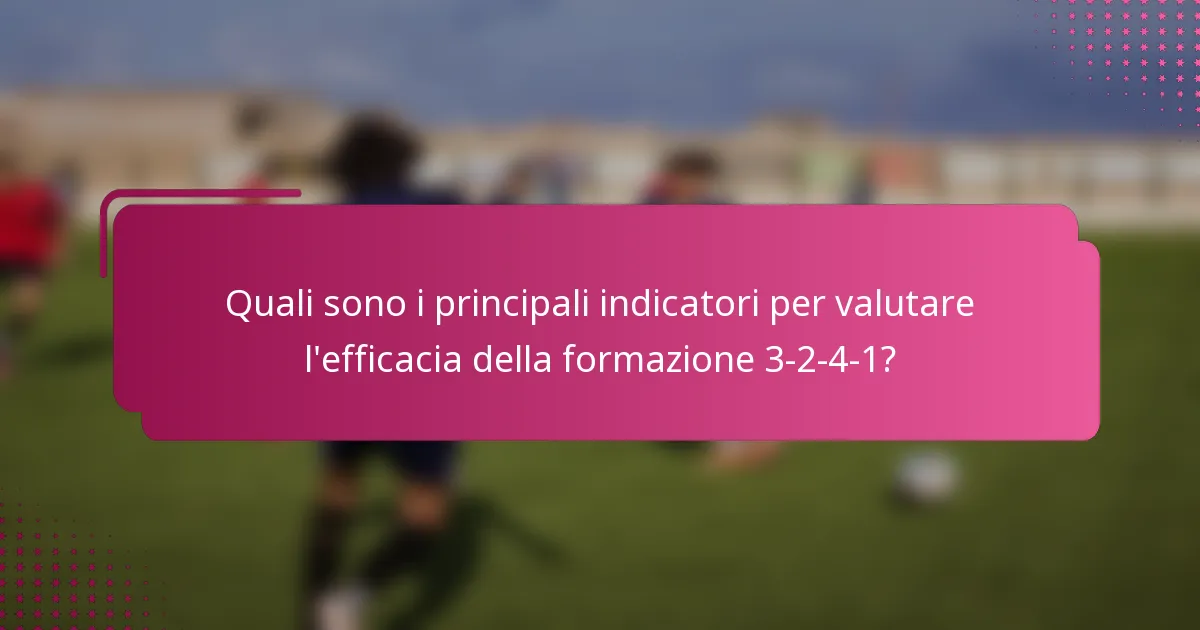 Quali sono i principali indicatori per valutare l'efficacia della formazione 3-2-4-1?