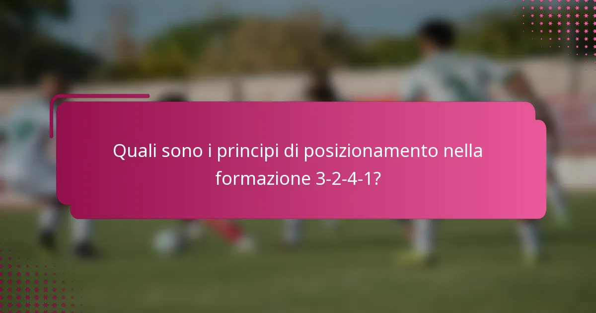 Quali sono i principi di posizionamento nella formazione 3-2-4-1?