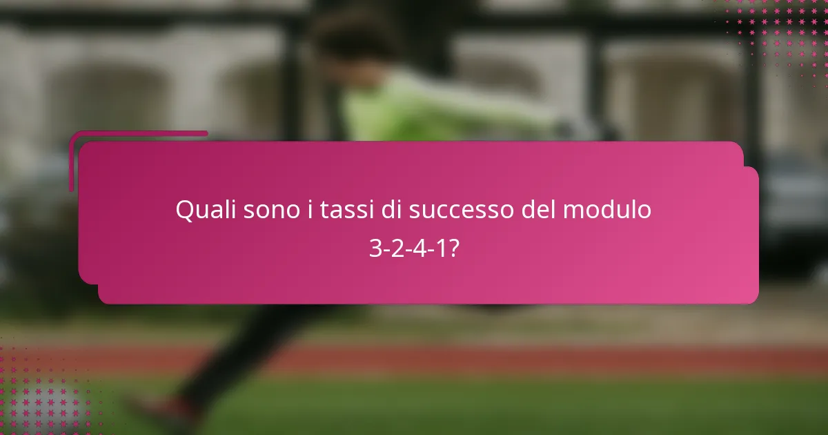 Quali sono i tassi di successo del modulo 3-2-4-1?