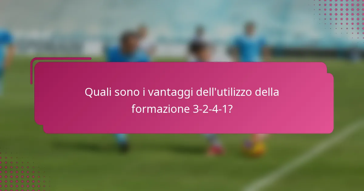 Quali sono i vantaggi dell'utilizzo della formazione 3-2-4-1?