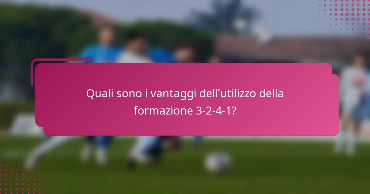 Quali sono i vantaggi dell'utilizzo della formazione 3-2-4-1?
