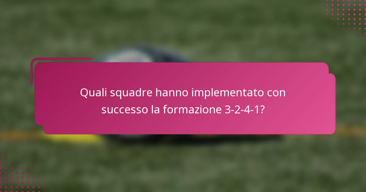 Quali squadre hanno implementato con successo la formazione 3-2-4-1?