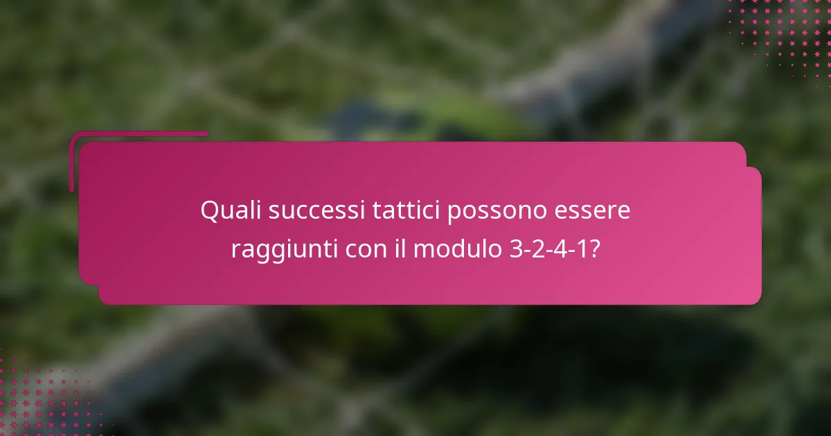 Quali successi tattici possono essere raggiunti con il modulo 3-2-4-1?