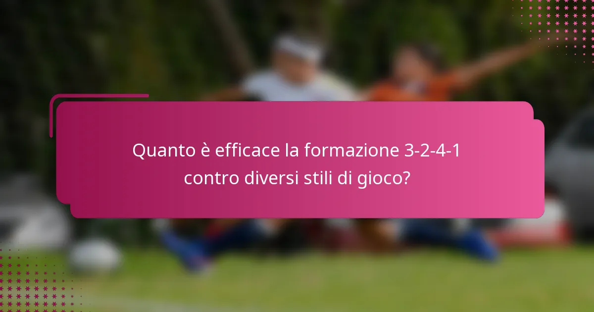 Quanto è efficace la formazione 3-2-4-1 contro diversi stili di gioco?